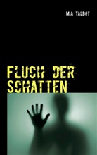 Mia Talbot - Fluch der Schatten