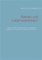 Klaus-Arthur Willibald Pohl - Namen und Lebensweisheiten
