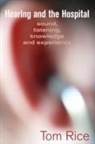 Tom Rice - Hearing and the Hospital