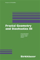 Christoph Bandt, Umbert Mosco, Umberto Mosco, Martina Zähle - Fractal Geometry and Stochastics III