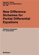 Allabere Ashyralyev, Allaberen Ashyralyev, Pavel E Sobolevskii, Pavel E. Sobolevskii - New Difference Schemes for Partial Differential Equations