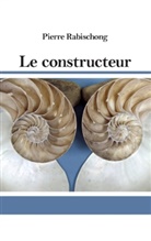 Pierre Rabischong - Le constructeur