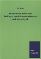 Th Stier, Th. Stier - Analyse und Kritik der Berkleyschen Erkenntnistheorie und Metaphysik