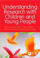 Alison Clark, Alison Flewitt Clark, Alison Clark, Rosie Flewitt, Martyn Hammersley, Martin Robb - Understanding Research With Children and Young People