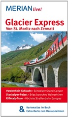 Ecker, ECKERT, Ilona Eckert, Klau Eckert, Klaus Eckert - MERIAN live! Reiseführer Glacier Express - Von St. Moritz nach Zermatt