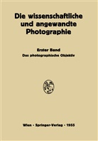 Johanne Flügge, Johannes Flügge, Kurt Michel, Jose Stüper, Josef Stüper - Das Photographische Objektiv