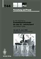 H. -J. Bullinger, H.-J. Bullinger, -J Bullinger, -J Bullinger, -J Warnecke, H -J Warnecke... - Produktionsstrategie für das 21. Jahrhundert