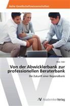 Alois Eder - Von der Abwicklerbank zur professionellen Beraterbank