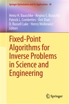 Heinz H. Bauschke, Regina Burachik, Regina S. Burachik, Patrick L. Combettes, Veit Elser, Patrick L Combettes et al... - Fixed-Point Algorithms for Inverse Problems in Science and Engineering