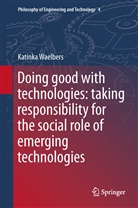 Katinka Waelbers - Doing Good with Technologies: