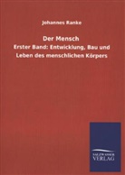 Johannes Ranke - Der Mensch. Bd.1