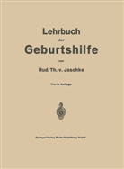 Rud Th v Jaschke, Rud. Th. v. Jaschke - Lehrbuch der Geburtshilfe