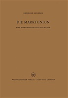 Reinhold Henzler - Die Marktunion