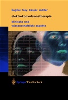 Thomas Baghai, Richar Frey, Richard Frey, Siegfried Kasper, Siegfried Kasper u a, Hans-J¿rgen M¿ller... - Elektrokonvulsionstherapie