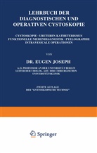 Eugen Joseph - Lehrbuch der Diagnostischen und Operativen Cystoskopie
