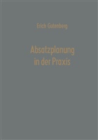 Erich Gutenberg - Absatzplanung in der Praxis