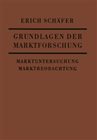 Erich Sch¿r, Erich Schäfer - Grundlagen der Marktforschung