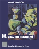 Brigitte Adriani, Brigitte A Adriani, Ulric Schwalb, Ulrich Schwalb, Rainer Wetz - Hurra, ein Problem!