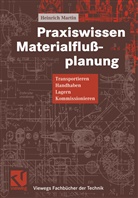 Heinrich Martin - Praxiswissen Materialflußplanung