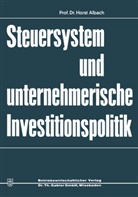 Horst Albach - Steuersystem und unternehmeriesche Investitionspolitik