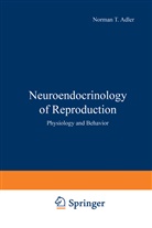 Norma Adler, Norman Adler, Norman T. Adler - Neuroendocrinology of Reproduction
