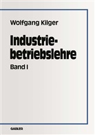 Wolfgang Kilger - Industriebetriebslehre