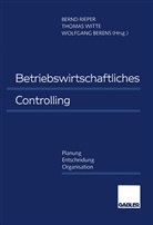 Wolfgang Berens, Bernd Rieper, Thoma Witte, Thomas Witte - Betriebswirtschaftliches Controlling