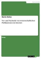Martin Walter - Vor- und Nachteile von wissenschaftlichen Publikationen im Internet