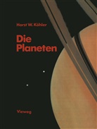 Horst W Köhler, Horst W. Köhler - Die Planeten