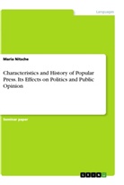 Maria Nitsche - Characteristics and History of Popular Press. Its Effects on Politics and Public Opinion