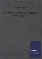 Gottfried Semper - Keramik, Tektonik, Stereotomie, Metallotechnik