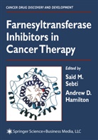 D Hamilton, D Hamilton, Andrew D. Hamilton, Saï M Sebti, Saïd M Sebti, Saïd M. Sebti - Farnesyltransferase Inhibitors in Cancer Therapy