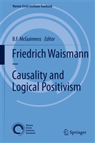 F McGuinness, B F McGuinness, B. F. McGuinness, B.F. McGuinness - Friedrich Waismann - Causality and Logical Positivism
