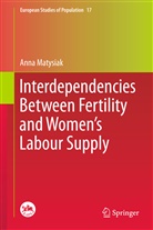 Anna Matysiak - Interdependencies Between Fertility and Women's Labour Supply
