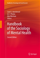 Carol S. Aneshensel, Alex Bierman, J C Phelan, Jo C Phelan, Jo C. Phelan - Handbook of the Sociology of Mental Health
