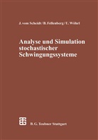 Benn Fellenberg, Benno Fellenberg, Jürgen vo Scheidt, Jürgen vom Scheidt, Ulric Wöhrl, Ulrich Wöhrl - Analyse und Simulation stochastischer Schwingungssysteme