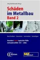 Brau, Braun, Hein u a, JÃ¶rg Dombrowski, Jör Dombrowski, Jörg Dombrowski - Schäden im Metallbau - Band 2. Bd.2