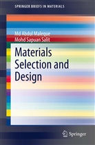 Md Abdu Maleque, Md Abdul Maleque, Mohd Sapuan Salit - Materials Selection and Design