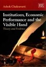 Ashok Chakravarti, Ashok Chakravarti - Institutions, Economic Performance and the Visible Hand