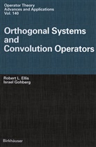 Robert Ellis, Robert L Ellis, Robert L. Ellis, Israel Gohberg, Israel C. Gohberg - Orthogonal Systems and Convolution Operators
