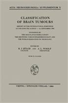 Klau J Zülch, Klaus J Zülch, L Woolf, L Woolf, Anthony L. Woolf, Klaus J. Zülch... - Classification of Brain Tumours / Die Klassifikation der Hirntumoren