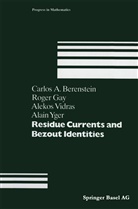C. A. Berenstein, C.A. Berenstein, Carlos A. Berenstein, Gay, R Gay, R. Gay... - Residue Currents and Bezout Identities