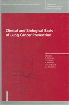 F. R. Hirsch, F.R. Hirsch, N. Martinet, Y. Martinet, Yves Martinet, J. Mulshine... - Clinical and Biological Basis of Lung Cancer Prevention