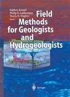 Fakhry A. Assaad, Travis Hughes, James W. Lamoreaux, Jame W LaMoreaux, James W LaMoreaux - Field Methods for Geologists and Hydrogeologists