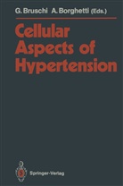 BORGHETTI, Borghetti, Alberico Borghetti, Giacom Bruschi, Giacomo Bruschi - Cellular Aspects of Hypertension