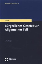 Florian Faust - Bürgerliches Gesetzbuch, Allgemeiner Teil