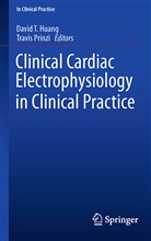 David T. Huang, MD Huang, MD Prinzi, Travis Prinzi, Prinzi MD, Prinzi MD... - Clinical Cardiac Electrophysiology in Clinical Practice