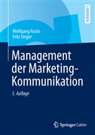 Fuch, Wolfgan Fuchs, Wolfgang Fuchs, Unger, Fritz Unger - Management der Marketing-Kommunikation