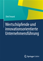 Dirk Freund - Wertschöpfende und innovationsorientierte Unternehmensführung