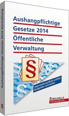 Walhalla Fachredaktion - Aushangpflichtige Gesetze 2014 Öffentliche Verwaltung